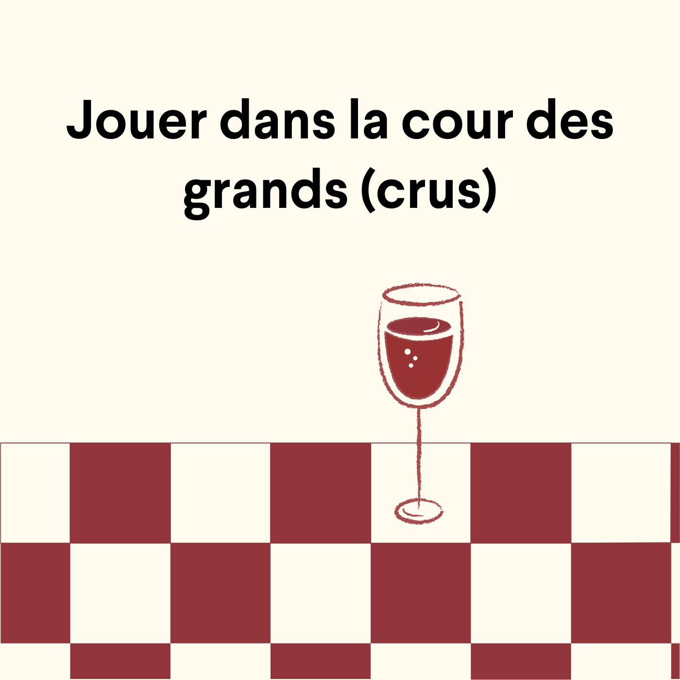 Jouer dans la cour des grands (crus)