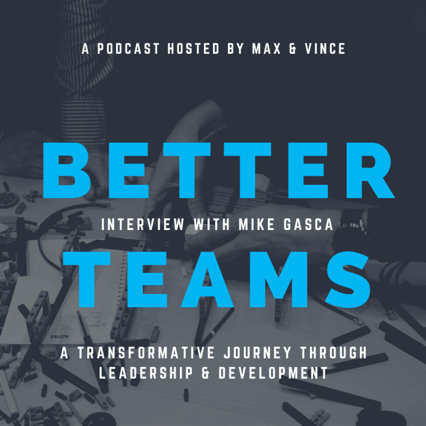 A Transformative Journey Through Leadership & Development - Interview with Mike Gasca