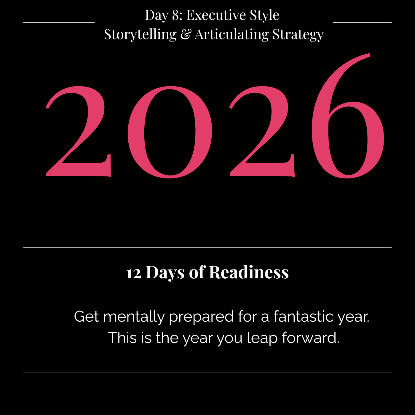 2026 Readiness Day 8 - Executive Style Storytelling Articulating Strategy 2026 Readiness Day 8 - Executive Style Storytelling Articulating Strategy