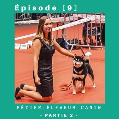 #9 - Tout savoir sur  métier d'éleveur canin avec Audrey (2/2) | #Métier1 cover