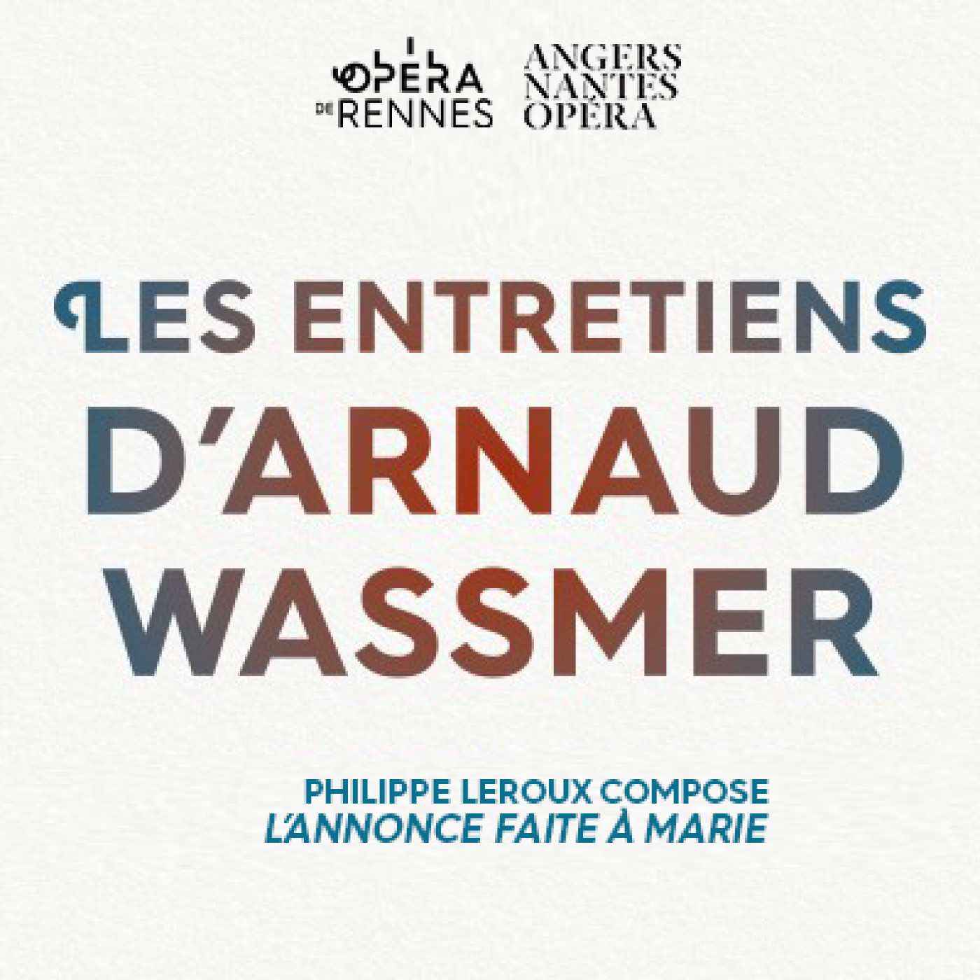 [Les entretiens d'Arnaud Wassmer] Épisode 12 : Philippe Leroux compose L'Annonce faite à Marie episode artwork
