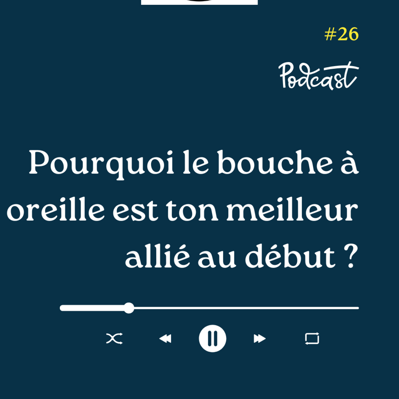 3 Minutes Pour Entreprendre #26 - Pourquoi le bouche à oreille est ton meilleur allié au début episode artwork