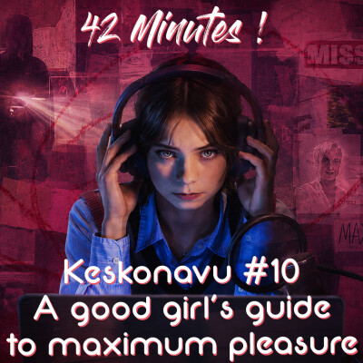 Keskonavu #10 - A Good Girl's Guide To Maximum Pleasure cover