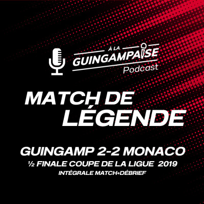 Match de Légende #10 : Guingamp-Monaco 2019 cover