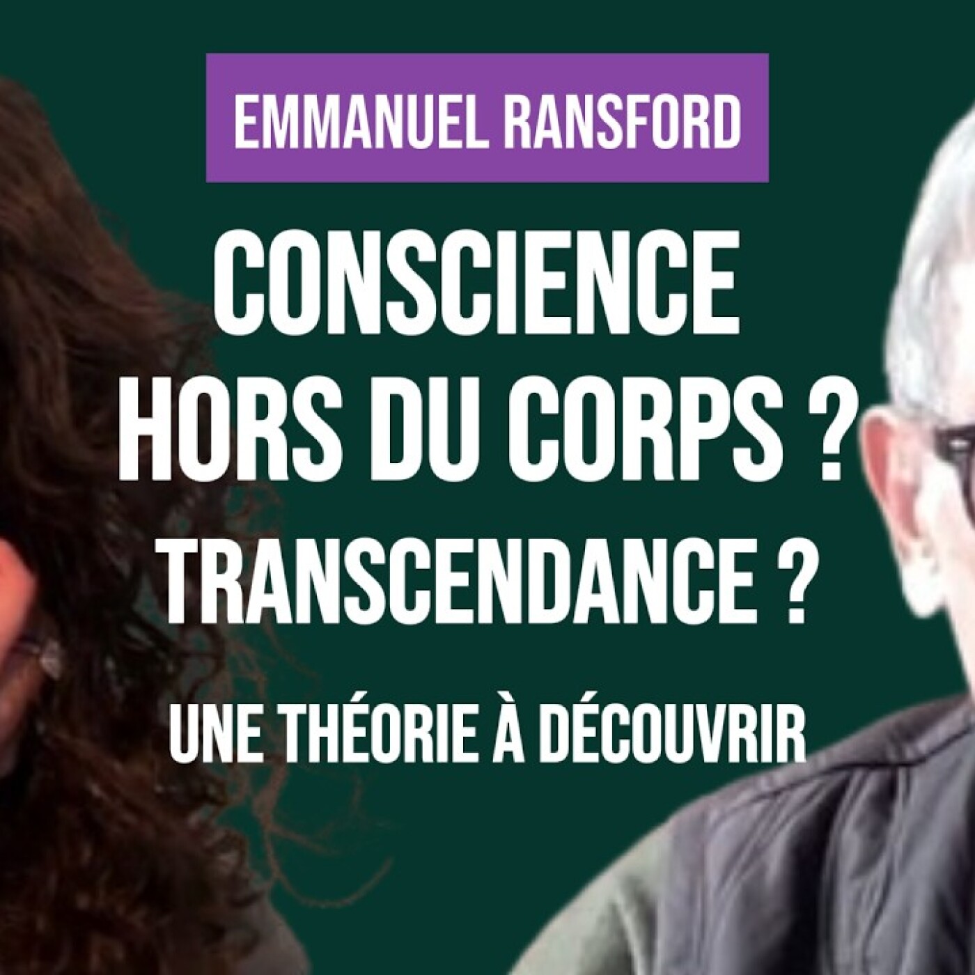 La théorie explicative du cerveau conscient avec Emmanuel Ransford