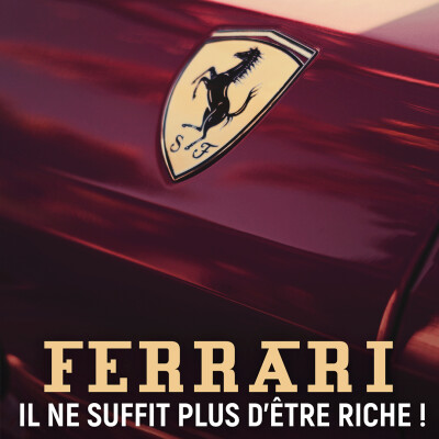 FERRARI, IL NE SUFFIT PLUS D'ÊTRE RICHE ! cover