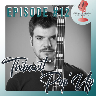 #12 POP’UP - Thibault, une école de musique nouvelle génération | Mille et une ambitions cover