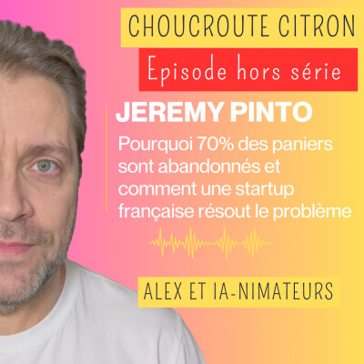 70% des paniers e-commerce sont abandonnés. Et si ce n'était plus une fatalité ? Jérémy Pinto