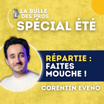Corentin Eveno : les 2 structures d'une répartie qui fait mouche | LBP cover
