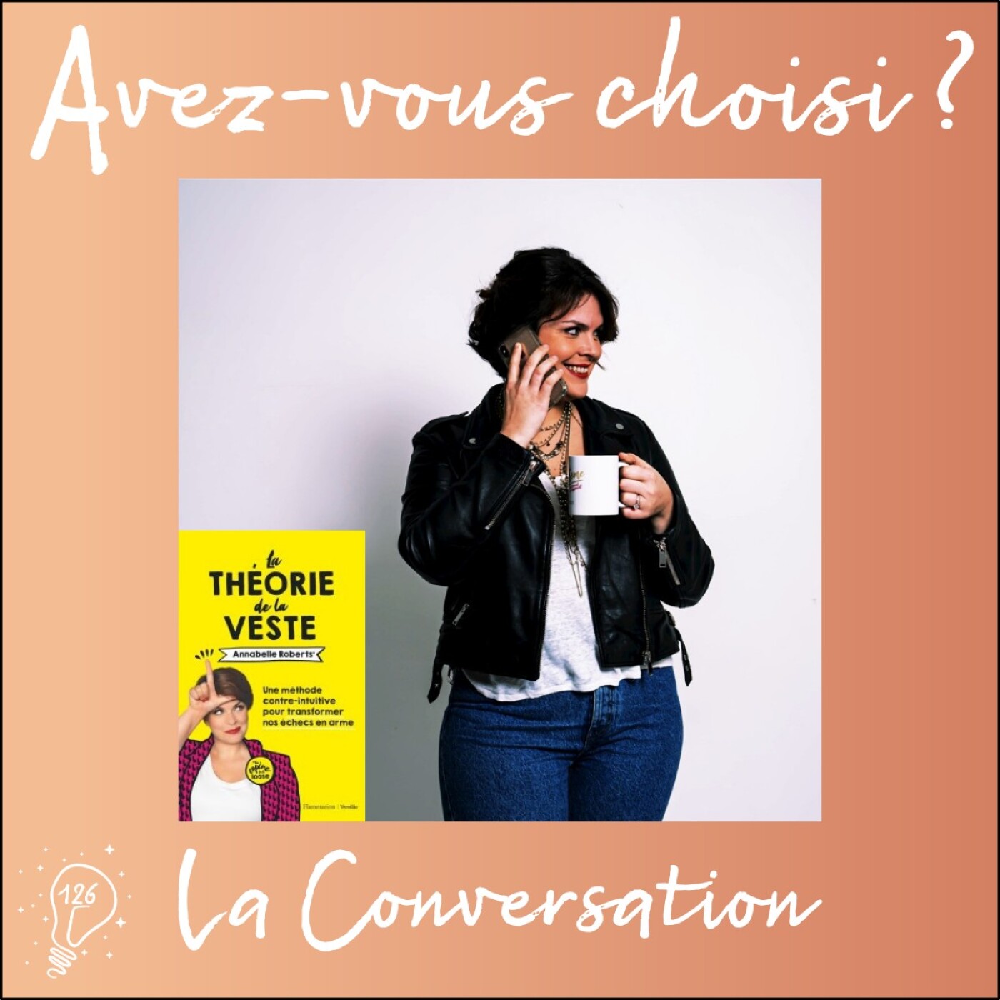 Avez-vous choisi ? - Episode 126 - La Conversation avec Annabelle Roberts | Choisir de se prendre des vestes