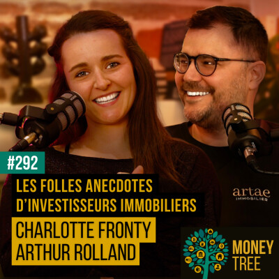 #292 - Les folles anecdotes d'investisseurs immobiliers (Charlotte Fronty et Arthur Rolland) cover