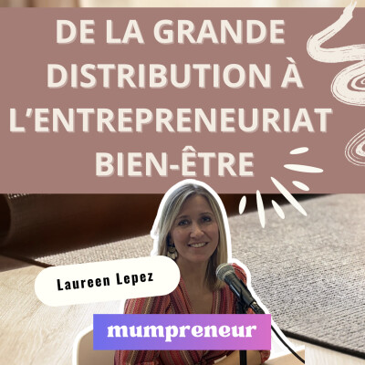 #12 - De la grande distribution à l'entrepreneuriat bien-être : L'histoire inspirante de Laureen Lepez - Un Pas Vers Moi cover