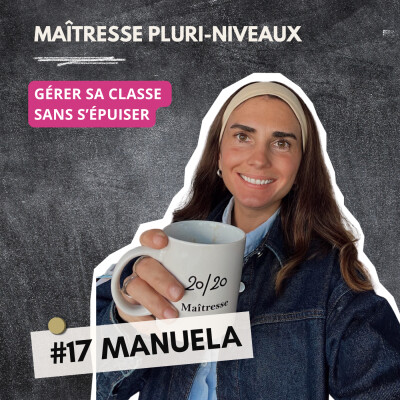#17 MANUELA : Maîtresse pluri-niveaux, gérer sa classe sans s’épuiser cover