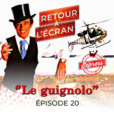 Retour à l'Écran Express - Épisode 20 - Le Guignolo cover