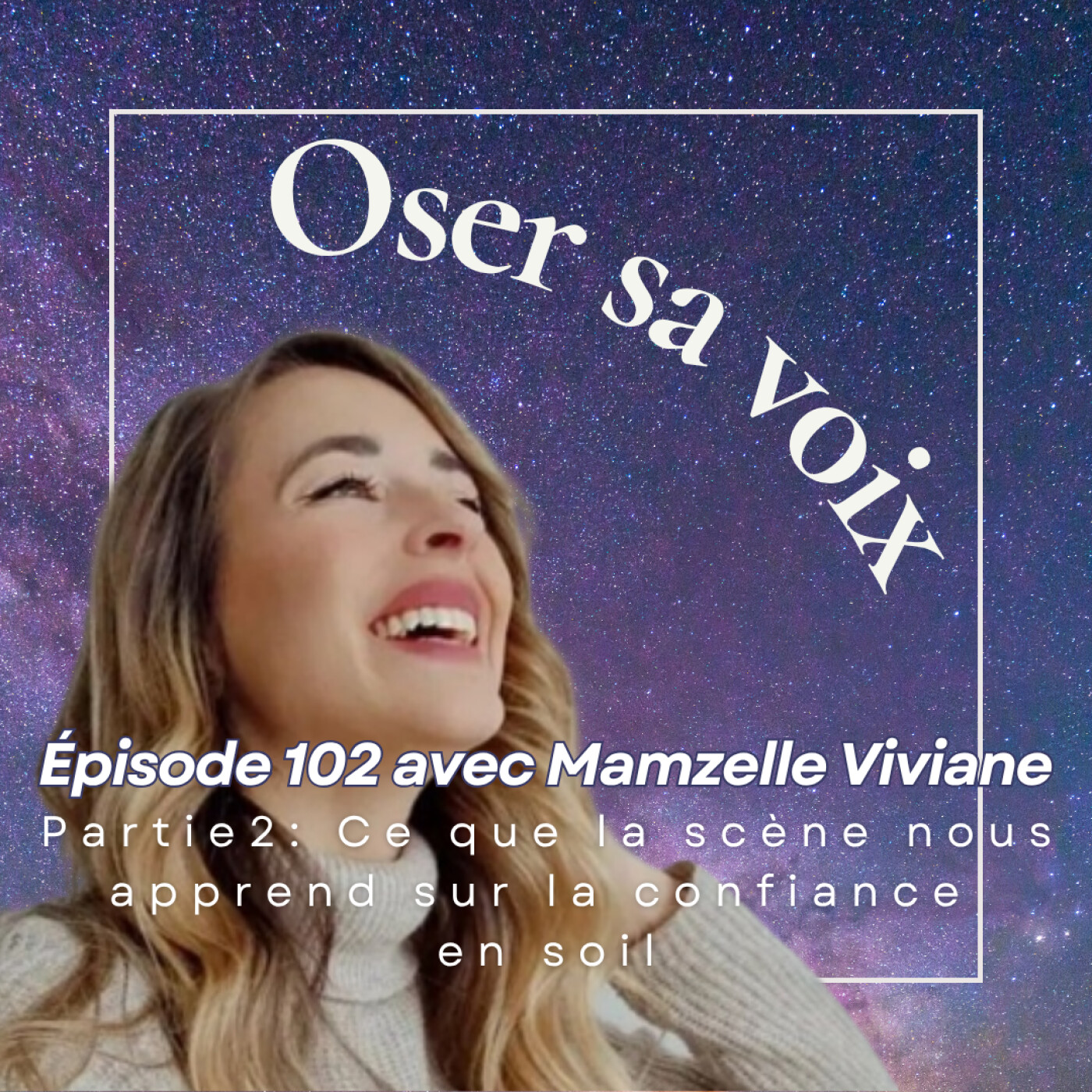 Episode 102 avec Mamzelle Viviane : Ce que la scène nous apprend sur la confiance en soi episode artwork