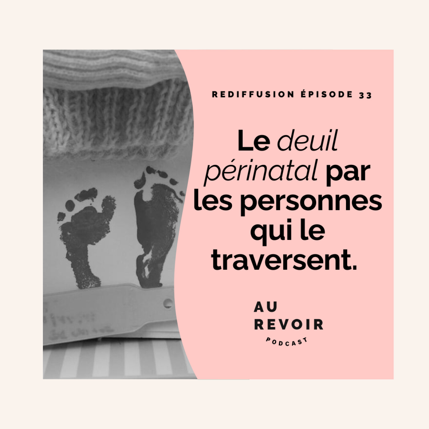 Le deuil périnatal par les personnes qui traversent cette épreuve (rediffusion)