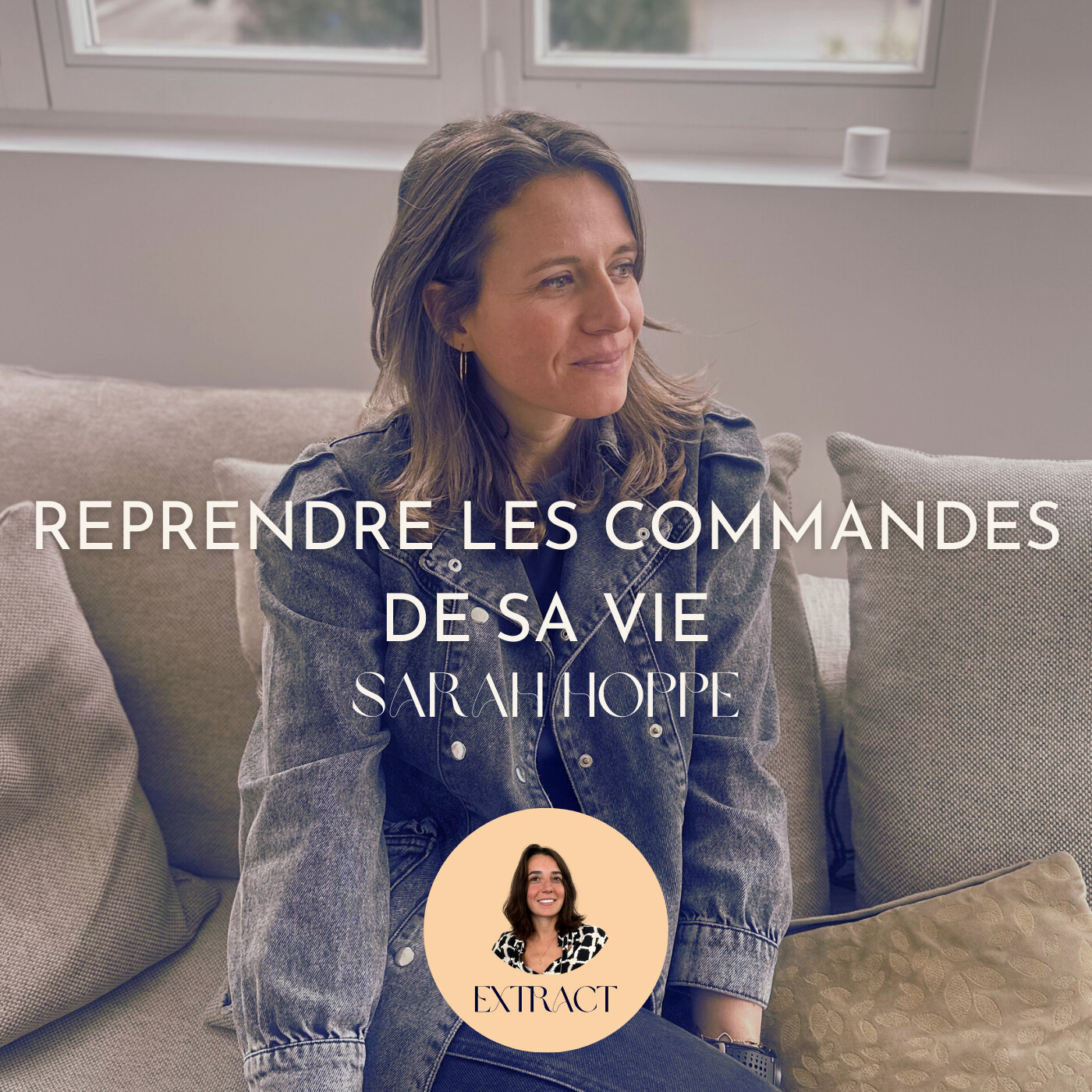 Sarah Hoppe : reprendre les commandes de sa vie.