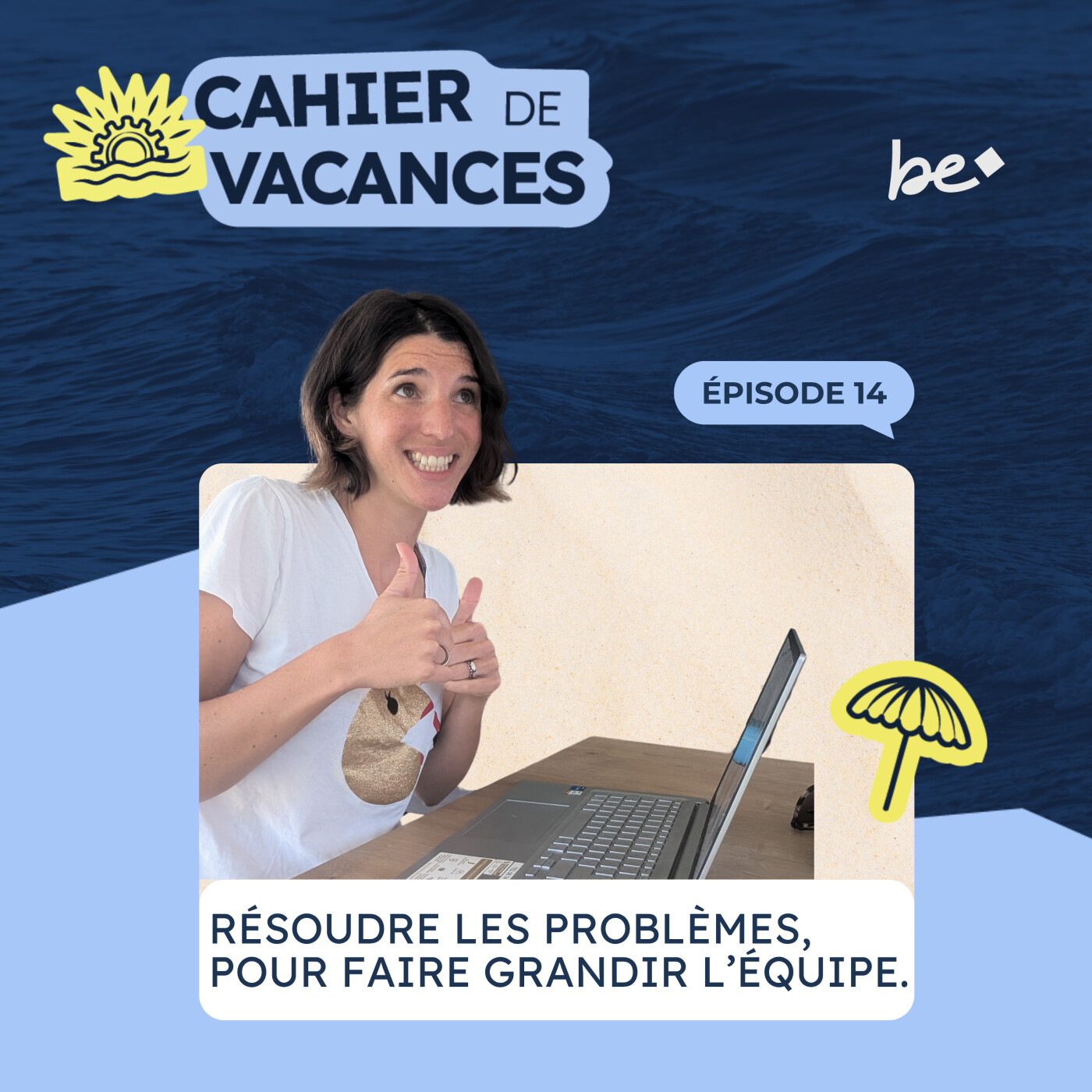 Comment la résolution de problème fait grandir ton équipe (et t’aide à sortir de l’opérationnel) ! episode artwork
