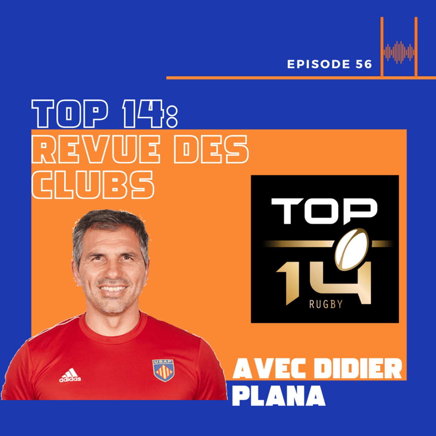 Episode 56: TOP 14 - Revue des clubs avec Didier Plana