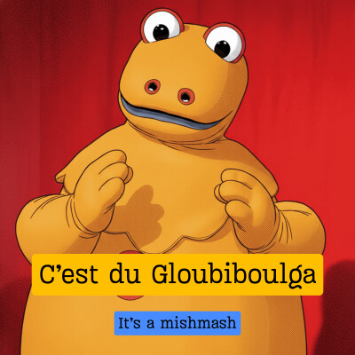 Expression française : "C'est du Gloubiboulga" cover