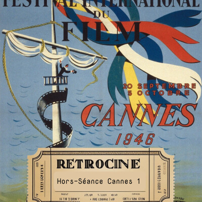 Le Festival de Cannes en 1946 – 11 films récompensés par les "Grand Prix" - RetroCiné Hors Séance - Mai 2026 🎬🎙️ cover