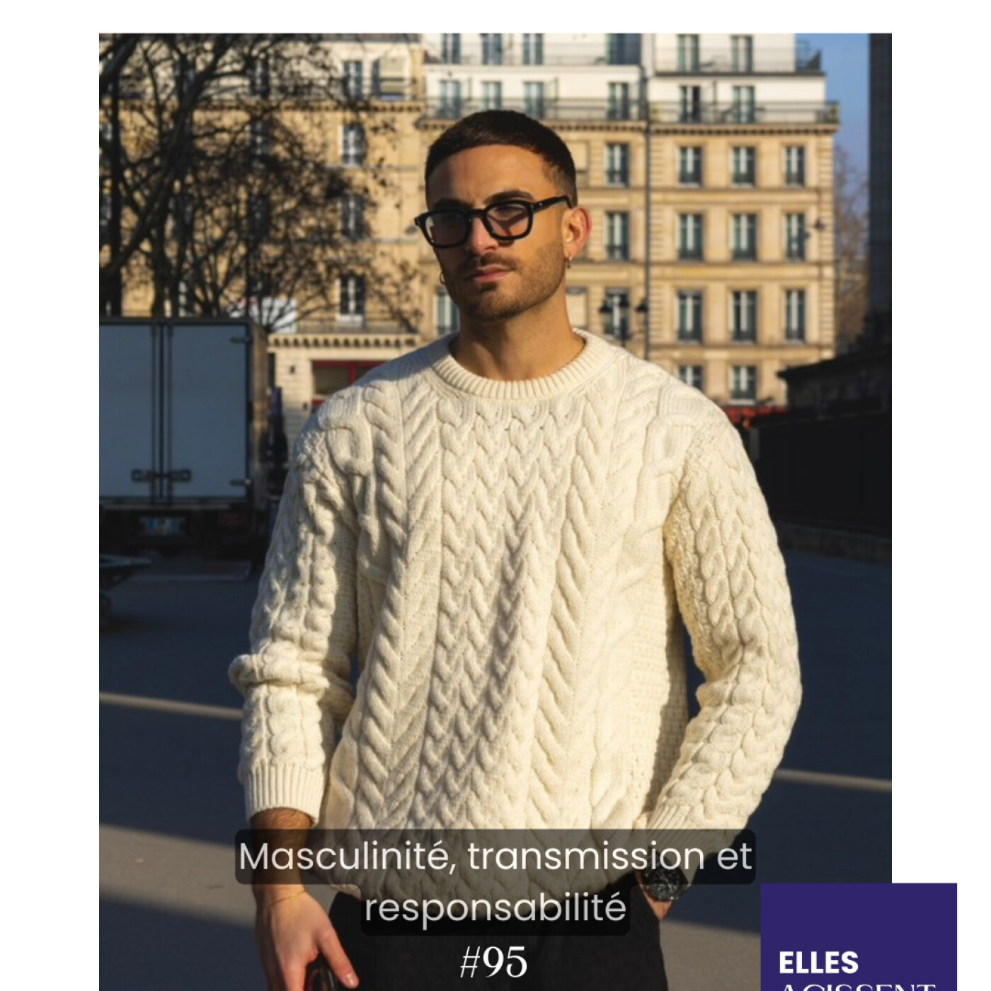 #95 Antoine Goretti Acteur et influenceur, masculinité, transmission et responsabilité