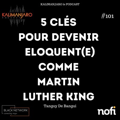 Hors série: 5 clés pour devenir éloquent comme Martin Luther KING par Tanguy De BANGUI cover