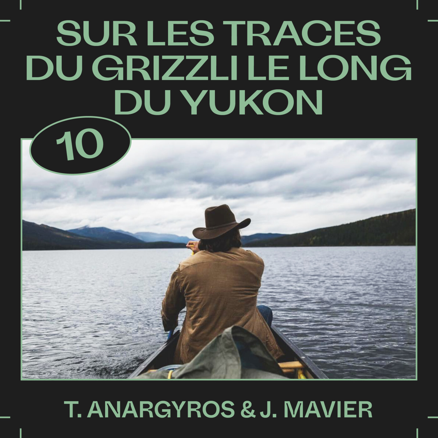#10 â Sur les traces du grizzli le long du Yukon, avec Themo Anargyros et Julien Mavier