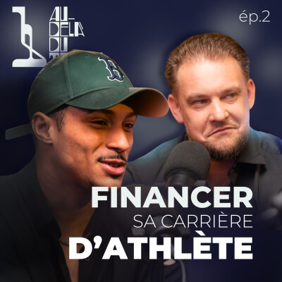 FINANCER SA CARRIÈRE D'ATHLÈTE avec Florian Grengbo & Stéphane Madryga - AU-DELÀ DU TERRAIN - EP2 cover