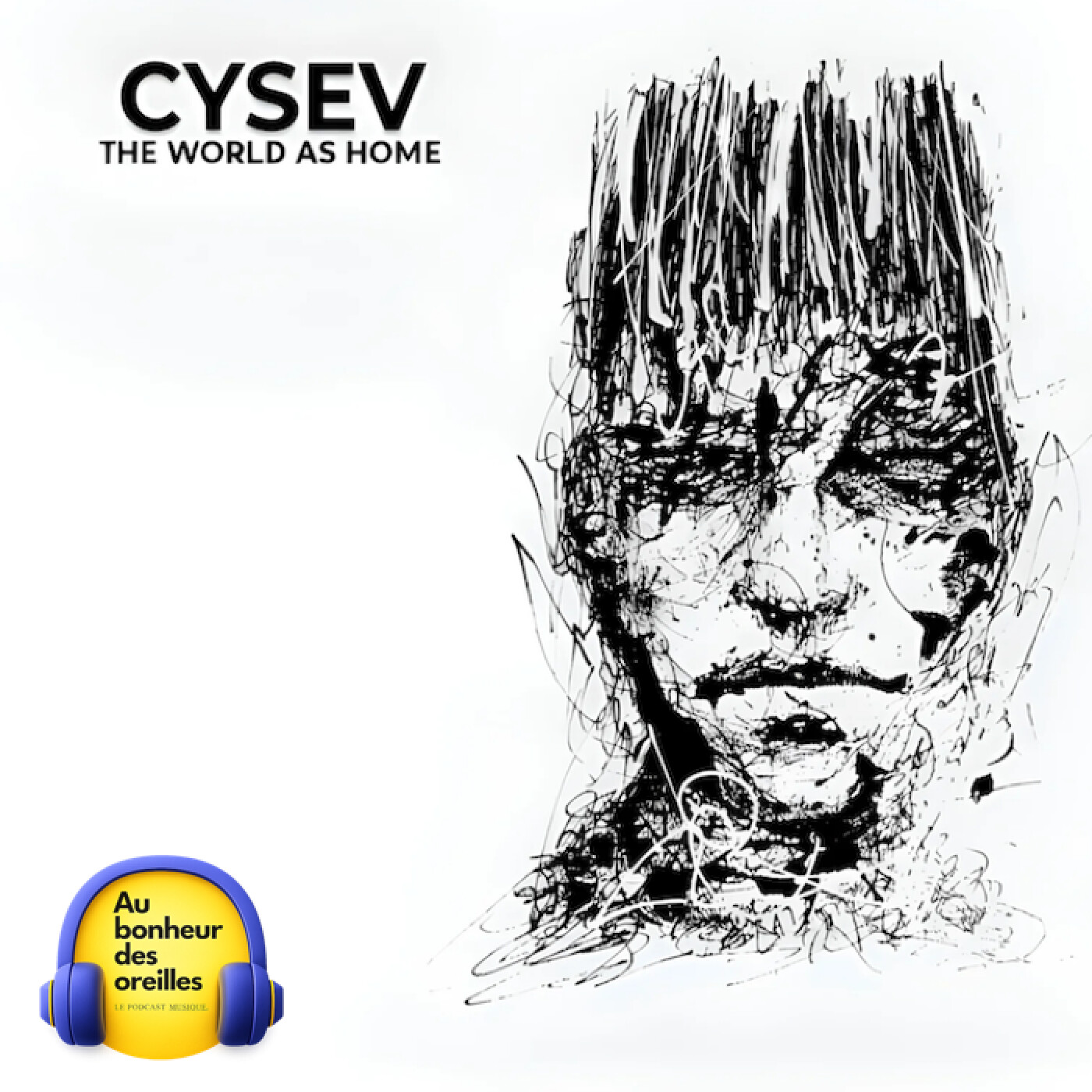 #54 Au Bonheur des Oreille – CySev : The World As Home