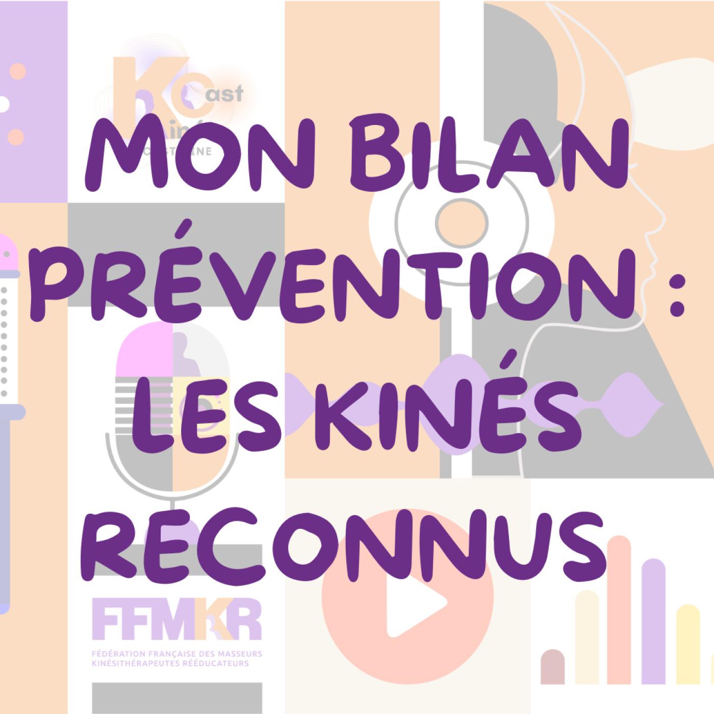 Mon Bilan Prévention : les kinés reconnus episode artwork