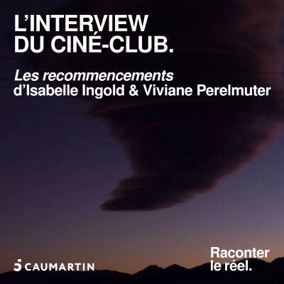 Le ciné-club - "Les recommencements" d'Isabelle Ingold et Viviane Perelmuter cover