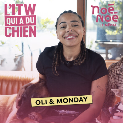 Oli & Monday : un chemin hors du commun - Noé Noé Le Média cover