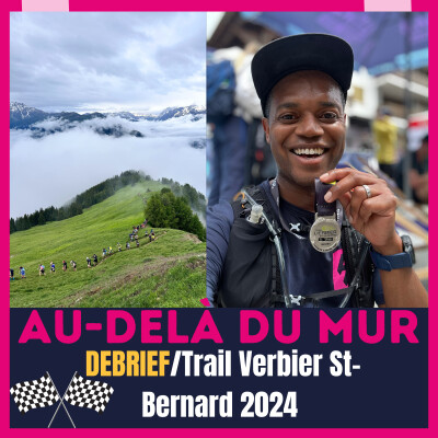 DEBRIEF DE COURSE - Trail Verbier Saint-Bernard 2024 cover