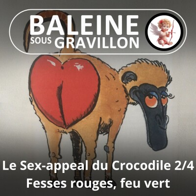 S04E02 Le Sex-appeal du Crocodile (et autres histoires bestiales) 2/4 : Fesses rouges, feu vert (Marc Giraud) cover