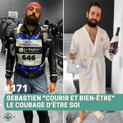 Episode 171 - Sebastien "Courir et bien-être" - Le courage d'être soi cover