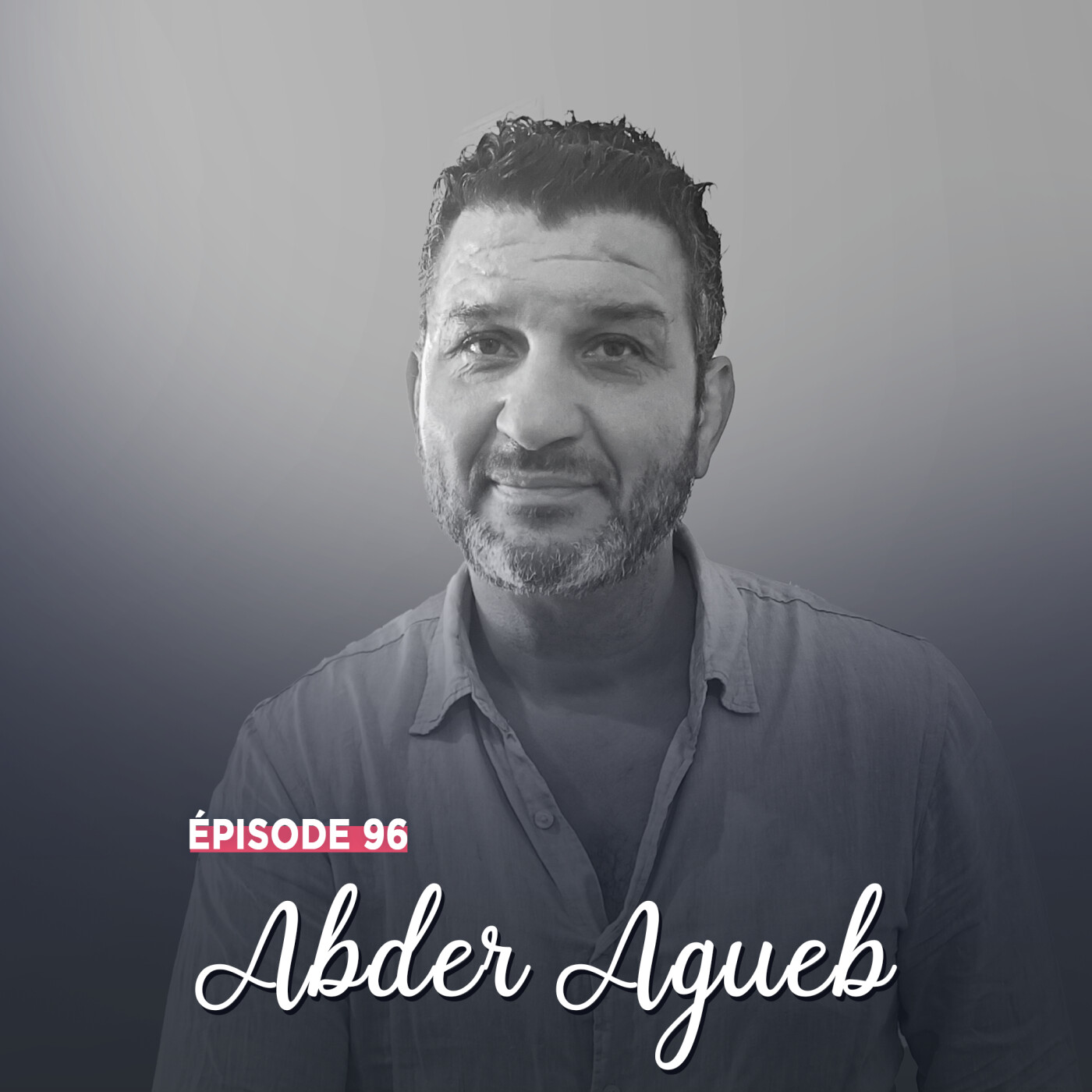 #96 - Abderrahmane Agueb, forcer son destin - Le présent intensément