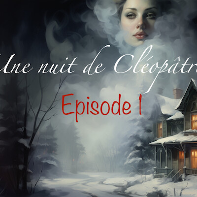 Maléfices - Une nuit de Cléopâtre - Episode 1 cover