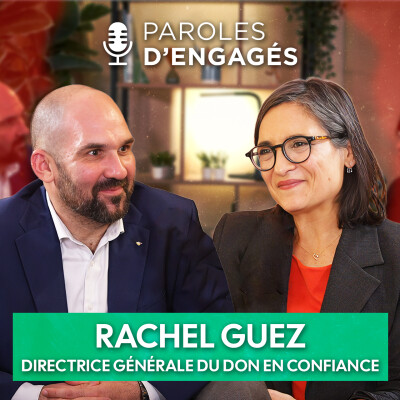 Rachel GUEZ, Directrice Générale du Don en Confiance - Paroles d'Engagés - Épisode 4 cover