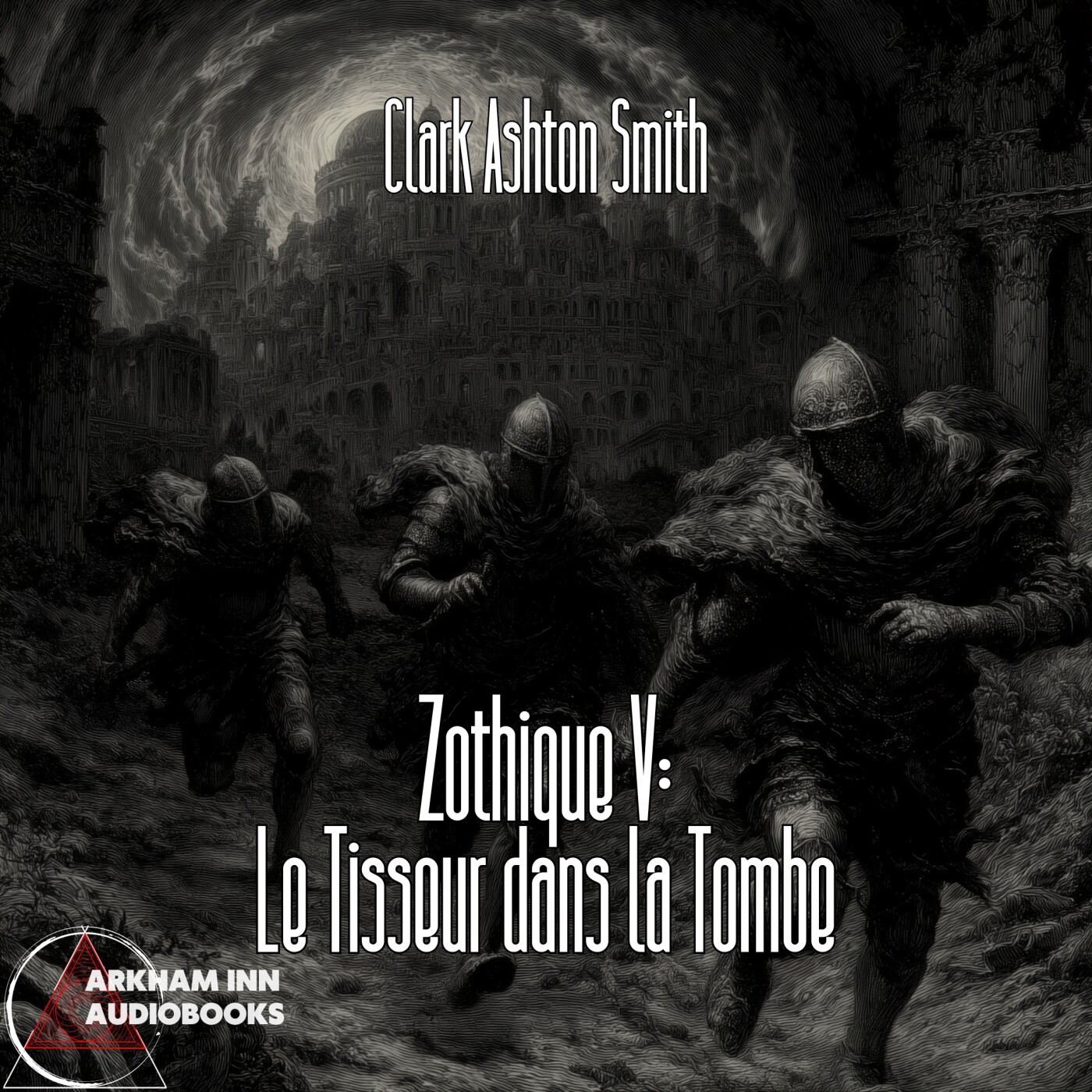 Zothique V : Le tisseur dans la Tombe - Clark Ashton Smith (1932 - 1951)