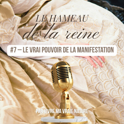 #7 – PROCESSUS DE MANIFESTATION : Comment devenir celle qui vit déjà son désir cover