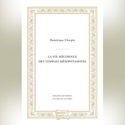 Dominique Charpin - La Vie méconnue des temples mésopotamiens cover
