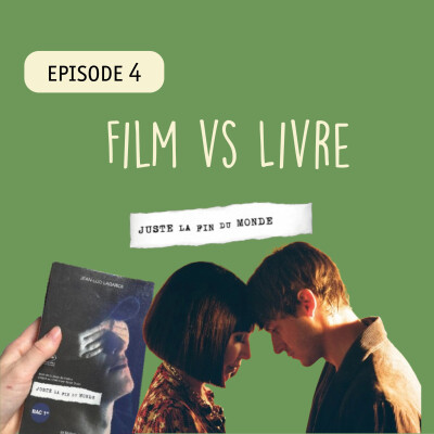 Épisode 4 - "Juste la fin du monde" film vs livre cover