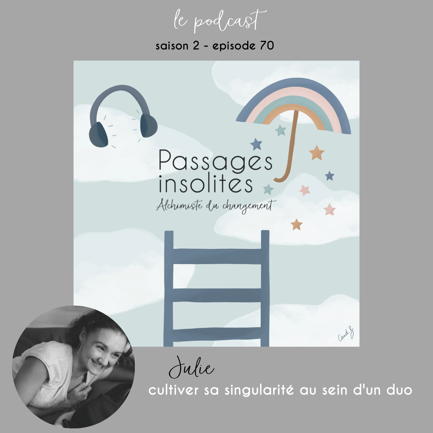 70. Julie : cultiver sa singularité dans un duo !