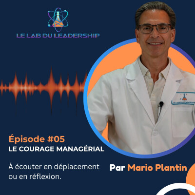 Épisode #05 - Courage managérial : La compétence pour confronter avec efficacité cover