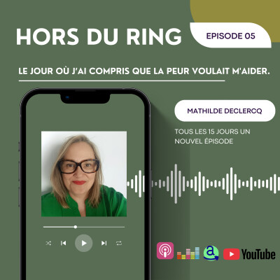 Episode 5 : Le jour où j’ai compris que la peur voulait m'aider. cover