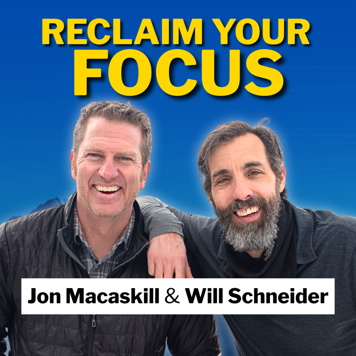 How to Reclaim Your Focus in a Distracted World with Jon and Will