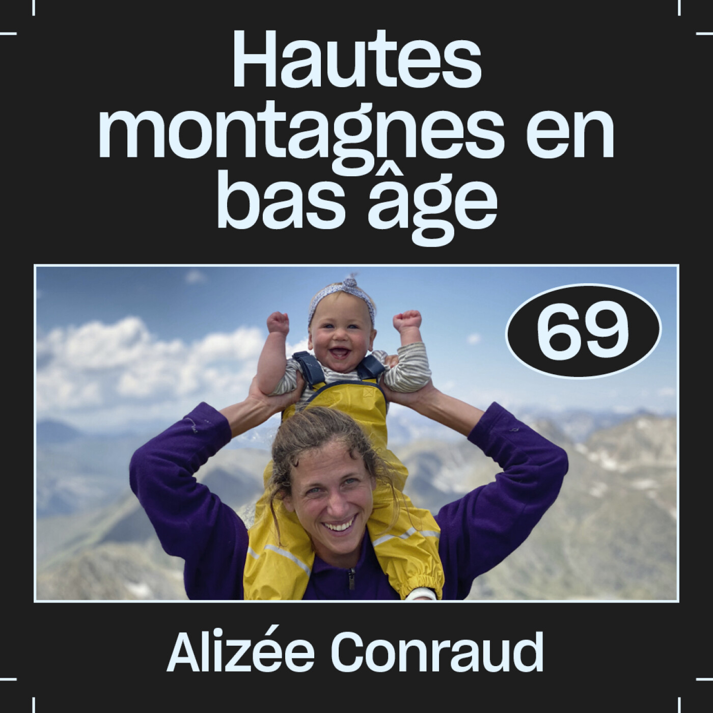 #69 — Hautes montagnes en bas âge, avec Alizée Conraud