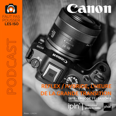 S811 - REFLEX VERSUS HYBRIDE : L'HEURE DE LA GRANDE TRANSITION ? cover