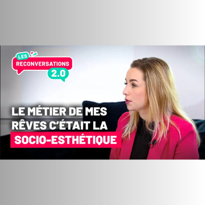 Les Reconversations 2.0 : Se reconvertir dans la socio-esthétique cover